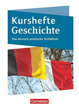 portada Kurshefte Geschichte: Das Deutsch-Polnische Verhältnis: Schülerbuch (en Alemán)