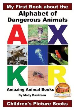 portada My First Book about the Alphabet of Dangerous Animals - Amazing Animal Books - Children's Picture Books (en Inglés)