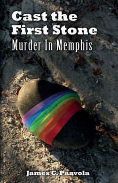 portada Cast the First Stone: Murder In Memphis