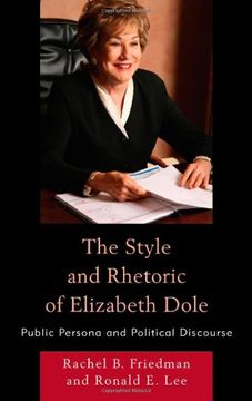 portada The Style and Rhetoric of Elizabeth Dole: Public Persona and Political Discourse