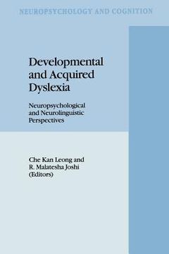 portada developmental and acquired dyslexia: neuropsychological and neurolinguistic perspectives
