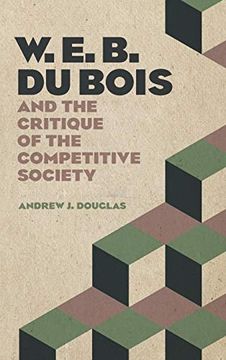 portada W. E. B. Du Bois and the Critique of the Competitive Society (in English)