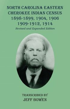 portada North Carolina Eastern Cherokee Indian Census 1898-1899, 1904, 1906, 1909-1912, 1914: Revised and Expanded Edition (en Inglés)