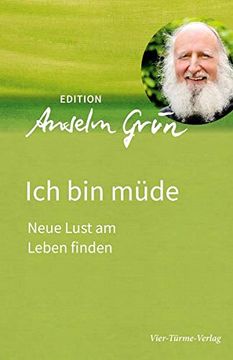 portada Ich bin Müde: Neue Lust am Leben Finden (Edition Anselm Grün) (in German)
