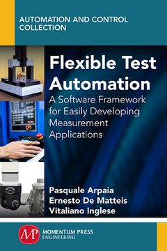 portada Flexible Test Automation: A Software Framework for Easily Developing Measurement Applications