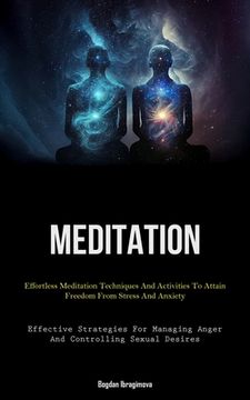 portada Meditation: Effortless Meditation Techniques And Activities To Attain Freedom From Stress And Anxiety (Effective Strategies For Ma
