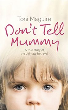portada Don’T Tell Mummy: A True Story of the Ultimate Betrayal (en Inglés)