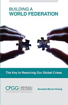 portada Building a World Federation: The Key to Resolving Our Global Crises (en Inglés)