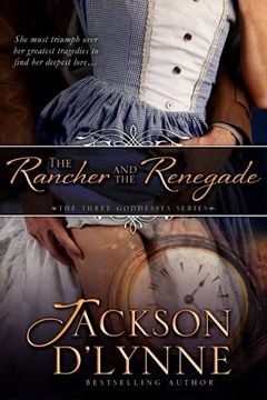 portada The Rancher and the Renegade (The Three Goddesses Series) (Volume 2)