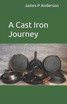 portada A Cast Iron Journey (en Inglés)
