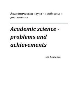 portada Academic Science - Problems and Achievements: Proceedings of the Conference (en Ruso)