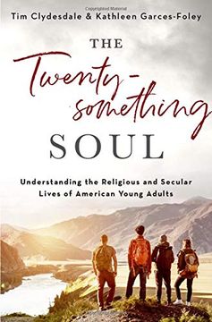 portada The Twentysomething Soul: Understanding the Religious and Secular Lives of American Young Adults (en Inglés)