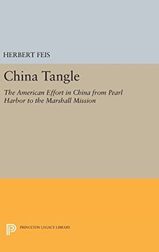 portada China Tangle: The American Effort in China From Pearl Harbor to the Marshall Mission (Princeton Legacy Library) 