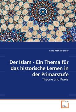 portada Der Islam - Ein Thema für das historische Lernen in der Primarstufe: Theorie und Praxis
