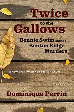 portada Twice to the Gallows: Bennie Swim and the Benton Ridge Murders (en Inglés)