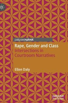 portada Rape, Gender and Class: Intersections in Courtroom Narratives (en Inglés)