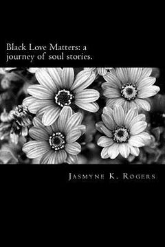 portada Black Love Matters: A Journey of Soul Stories (en Inglés)