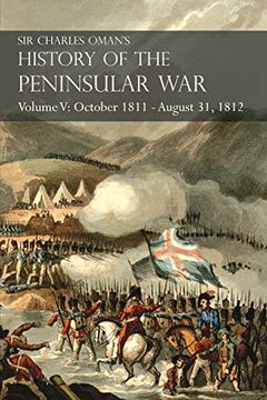 portada Sir Charles Oman'S History of the Peninsular war Volume v: October 1811 - August 31, 1812 Valencia, Ciudad Rodrigo, Badajoz, Salamanca, Madrid (en Inglés)
