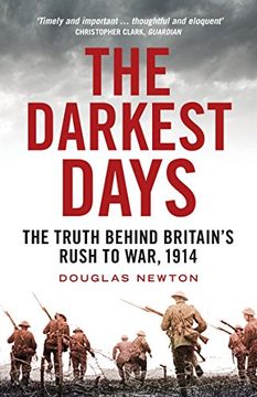 portada The Darkest Days: The Truth Behind Britain's Rush to War, 1914 (in English)