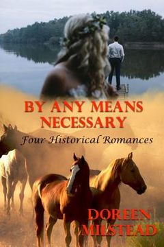portada By Any Means Necessary: Four Historical Romances (en Inglés)