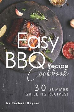 portada Easy bbq Recipes Cookbook: 30 Summer Grilling Recipes! (in English)