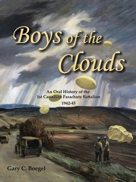 portada Boys of the Clouds: An Oral History of the 1St Canadian Parachute Battalion 1942-1945