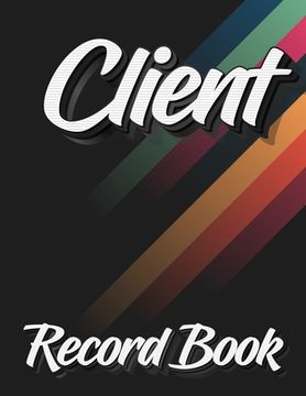 portada Client Record Book: 120 Customers Full Page, New And Improved Design, Alphabetical Order, Great Gift For All Small Business Owners, Abstra 