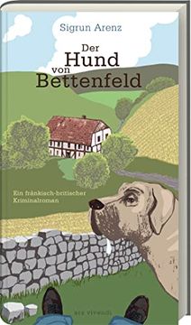 portada Der Hund von Bettenfeld: Ein Fränkisch-Britischer Kriminalroman (en Alemán)