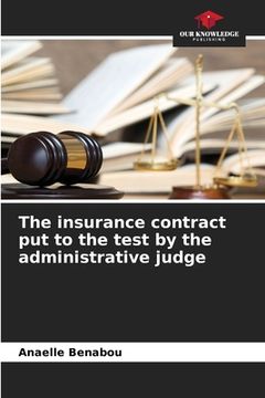 portada The insurance contract put to the test by the administrative judge (en Inglés)