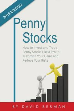 portada Penny Stocks: How to Invest and Trade Penny Stocks Like a Pro to Maximize Your Gains and Reduce Your Risks (en Inglés)