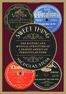 portada Sweet Thing: The History and Musical Structure of a Shared American Vernacular Form (Oxford Studies in Music Theory) (en Inglés)