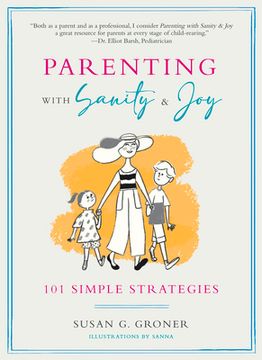 portada Parenting With Sanity & Joy: 101 Simple Strategies (en Inglés)