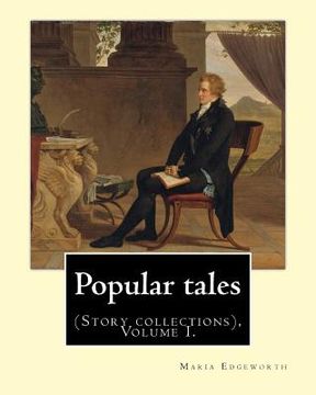 portada Popular tales. By: Maria Edgeworth, and By: Richard Lovell Edgeworth: (Story collections), Volume I. 