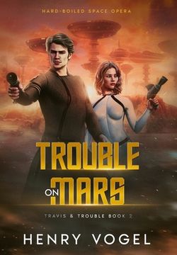 portada Trouble on Mars: Travis & Trouble Book 2 (en Inglés)