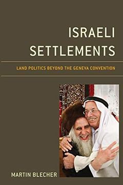 portada Israeli Settlements: Land Politics Beyond the Geneva Convention (en Inglés)