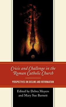 portada Crisis and Challenge in the Roman Catholic Church: Perspectives on Decline and Reformation (in English)