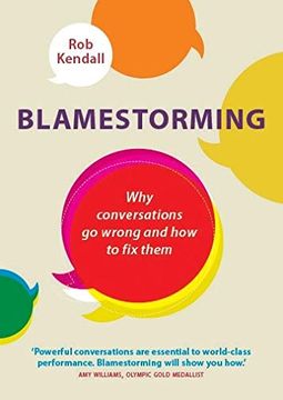 portada Blamestorming: Why Conversations Go Wrong and How to Fix Them