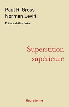 portada Superstition supérieure: La gauche universitaire et ses querelles avec la science (en Francés)
