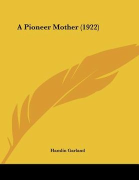 portada a pioneer mother (1922) (in English)