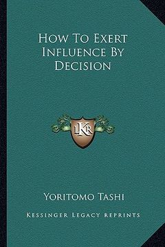 portada how to exert influence by decision (en Inglés)