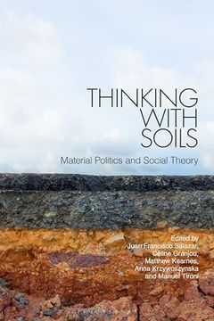 portada Thinking With Soils: Material Politics and Social Theory (en Inglés)