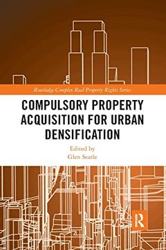 portada Compulsory Property Acquisition for Urban Densification (Routledge Complex Real Property Rights Series) (in English)