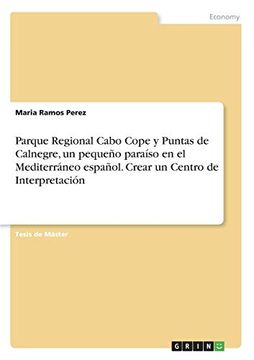 portada Parque Regional Cabo Cope y Puntas de Calnegre, un Pequeño Paraíso en el Mediterráneo Español. Crear un Centro de Interpretación (in Spanish)