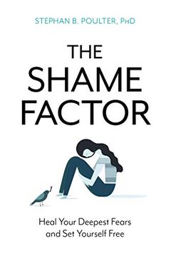 portada The Shame Factor: Heal Your Deepest Fears and set Yourself Free (in English)
