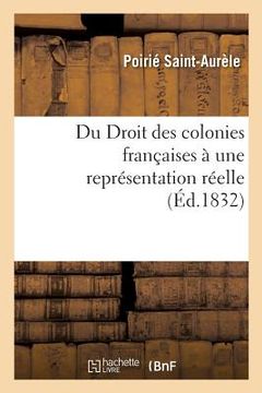 portada Du Droit Des Colonies Françaises À Une Représentation Réelle (in French)
