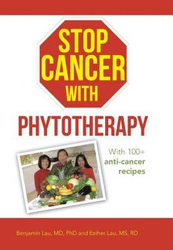 portada Stop Cancer with Phytotherapy: With 100+ Anti-Cancer Recipes (en Inglés)