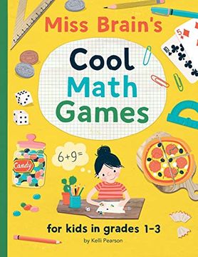 portada Miss Brain'S Cool Math Games: For Kids in Grades 1-3 (en Inglés)