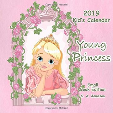portada 2019 Kid's Calendar: Young Princess Small Book Edition (2019 Children's Calendars) (in English)