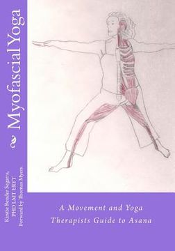 portada Myofascial Yoga: A Movement and Yoga Therapists Guide to Asana (en Inglés)