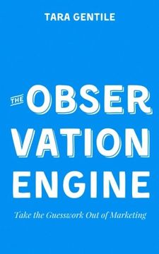 portada The Observation Engine: Take the Guesswork Out of Marketing